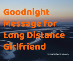 Goodnight Message for Long Distance Girlfriend